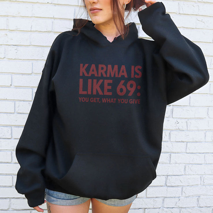 Karma Is Like 69 You Get What You Give Shirt Unisex
