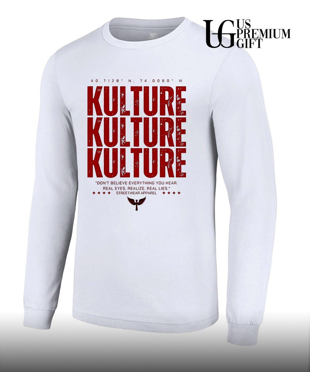 Kulture don’t believe everything you hear real eyes shirt Unisex