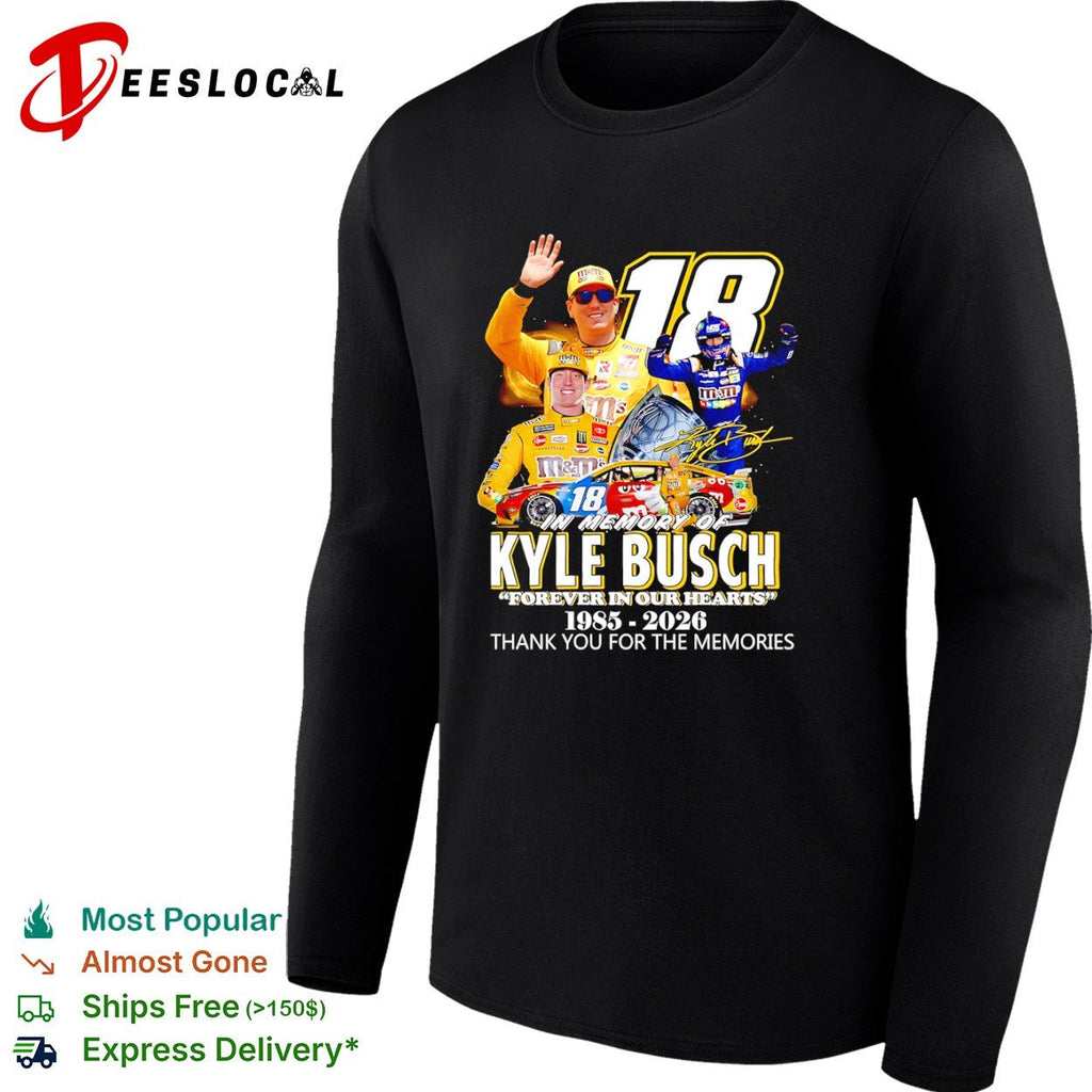 Kyle Busch Joe Gibbs Racing NASCAR In Memory Of Forever In Our Hearts 1985 2026 shirt Unisex