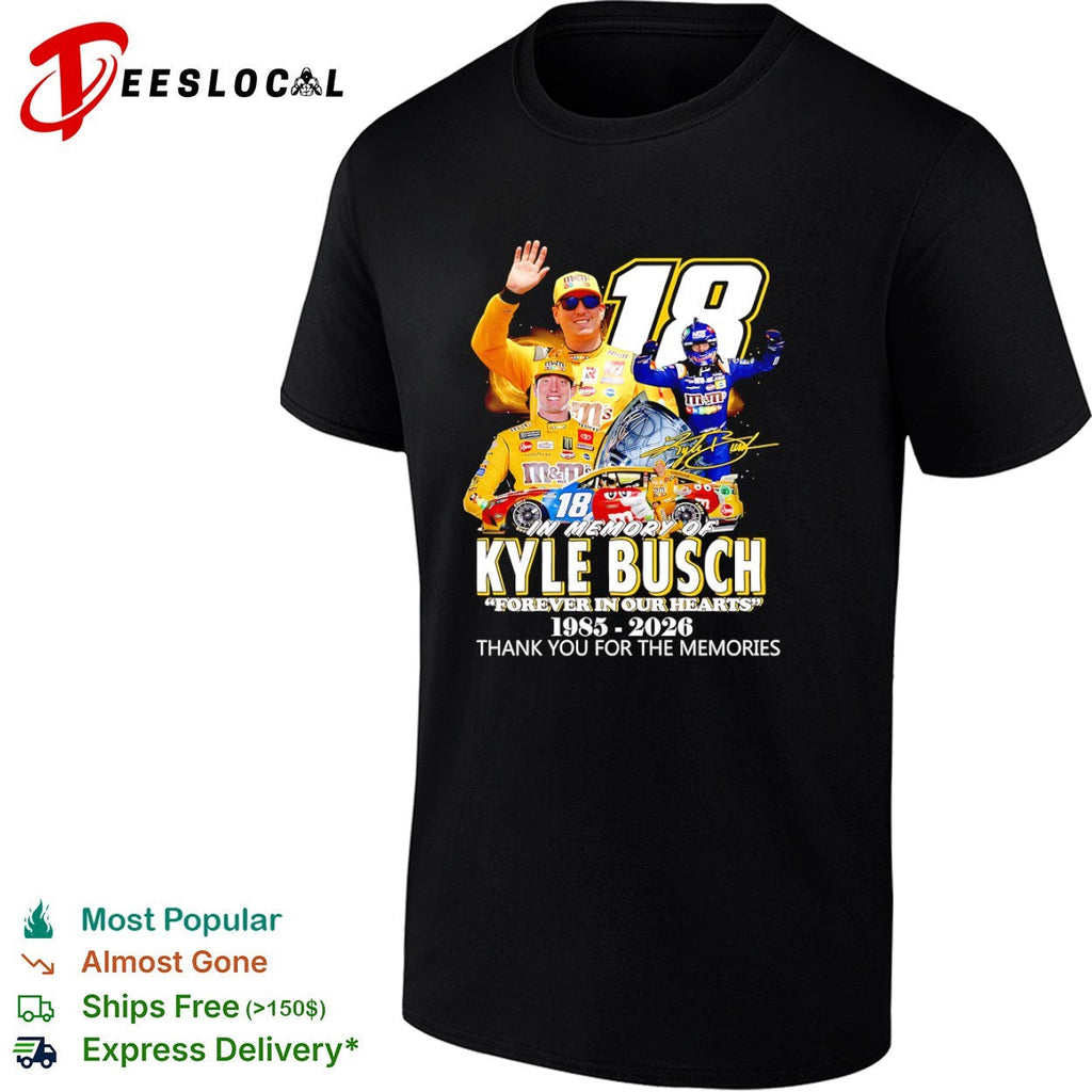 Kyle Busch Joe Gibbs Racing NASCAR In Memory Of Forever In Our Hearts 1985 2026 shirt Unisex
