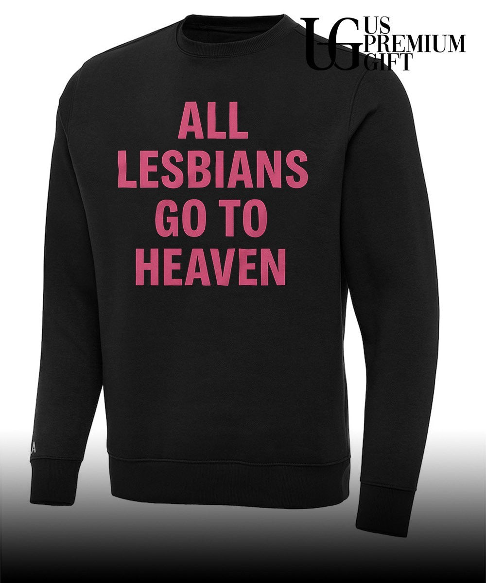 LGBTQ+ Pride All Lesbians Go to Heaven shirt Unisex