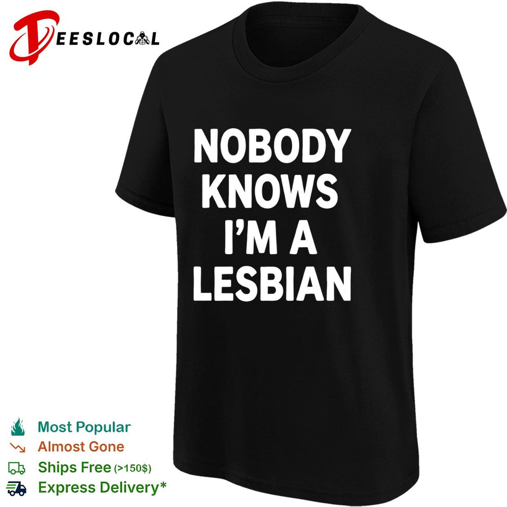 LGBTQ pride month bold text nobody knows im a lesbian shirt Unisex
