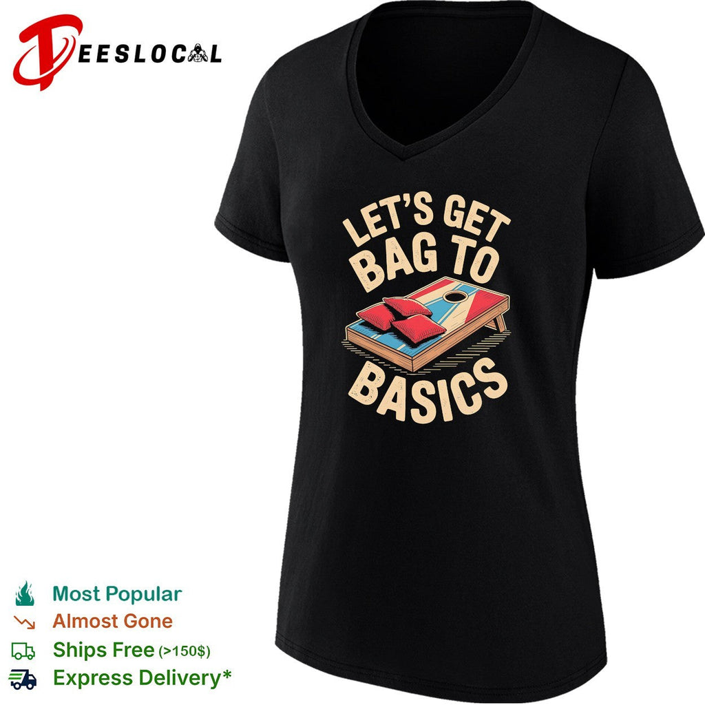 Let’s get bag to basics cornhole shirt Unisex