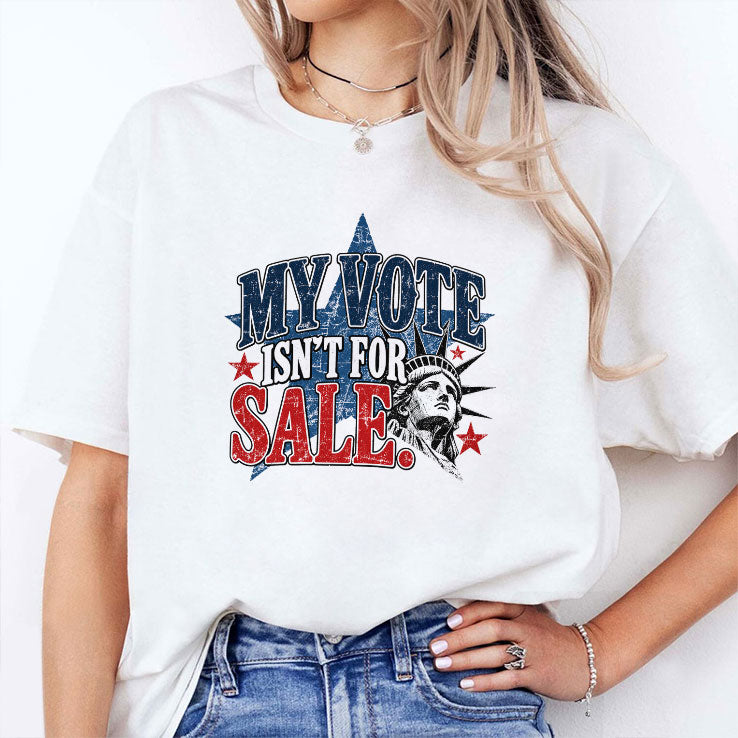 Liberty Statue My Vote Is Not For Sale T Shirt