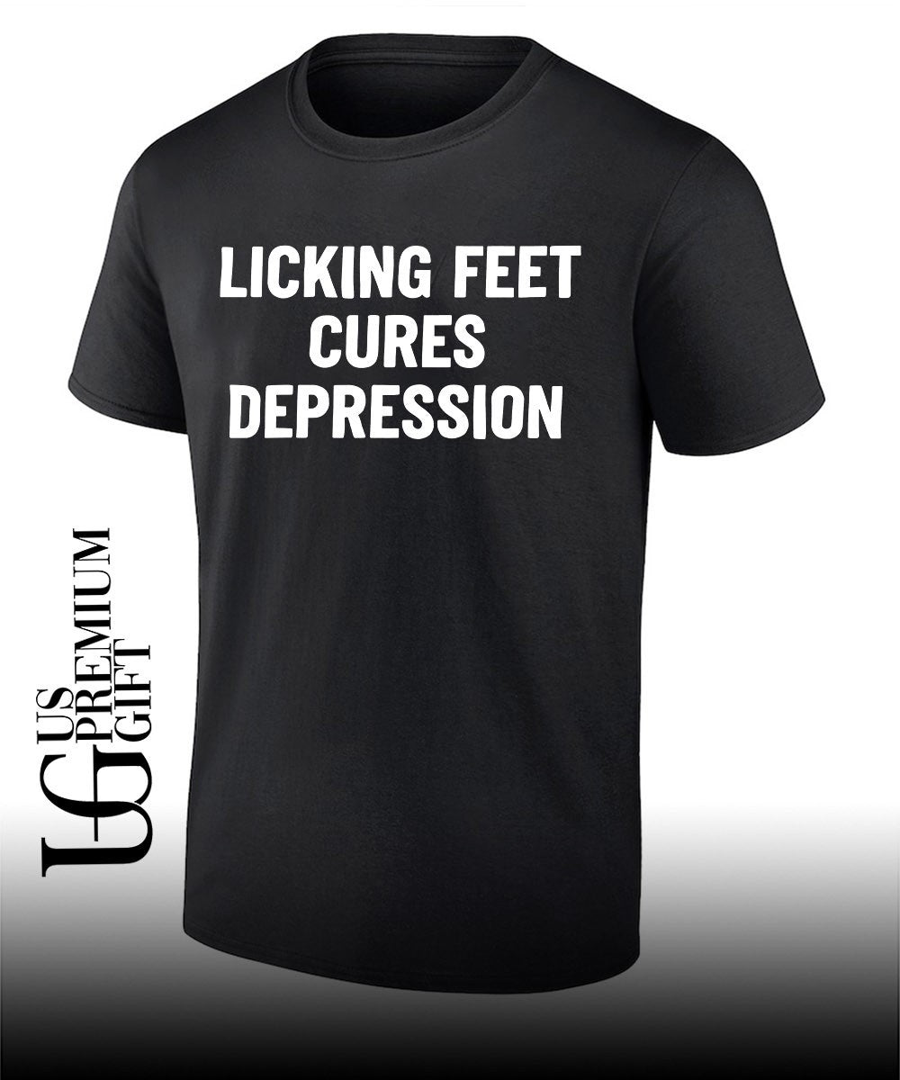 Licking Feet Cures Depression shirt Unisex
