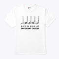 Life Is Full Of Important Choices Funny Golf T Shirt Unisex