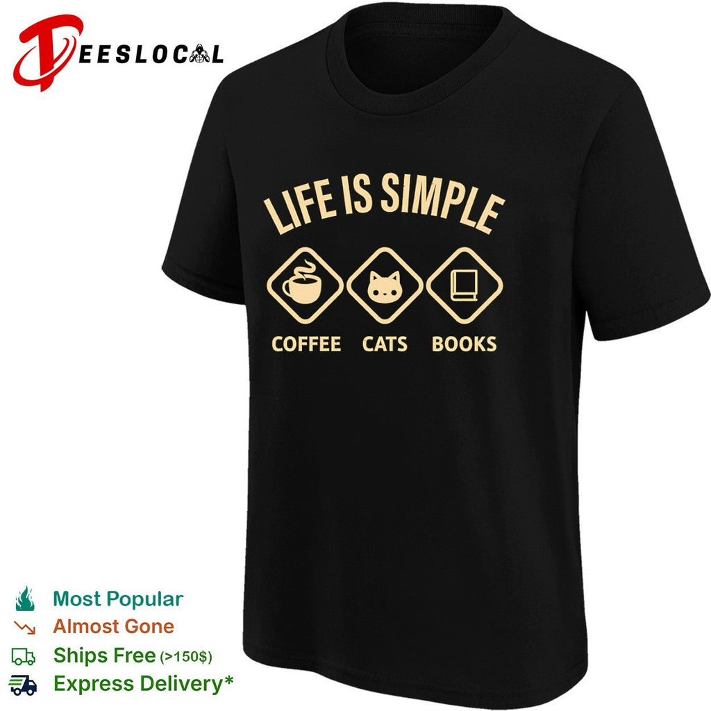 Life is simple Coffee Cats and Books shirt Unisex