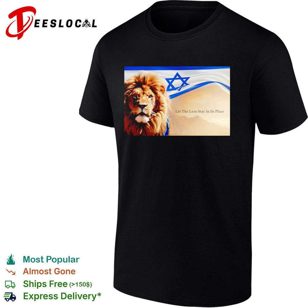 Lion of Judah Israel Flag Let the Lion Stay in Its Place Shirt Unisex