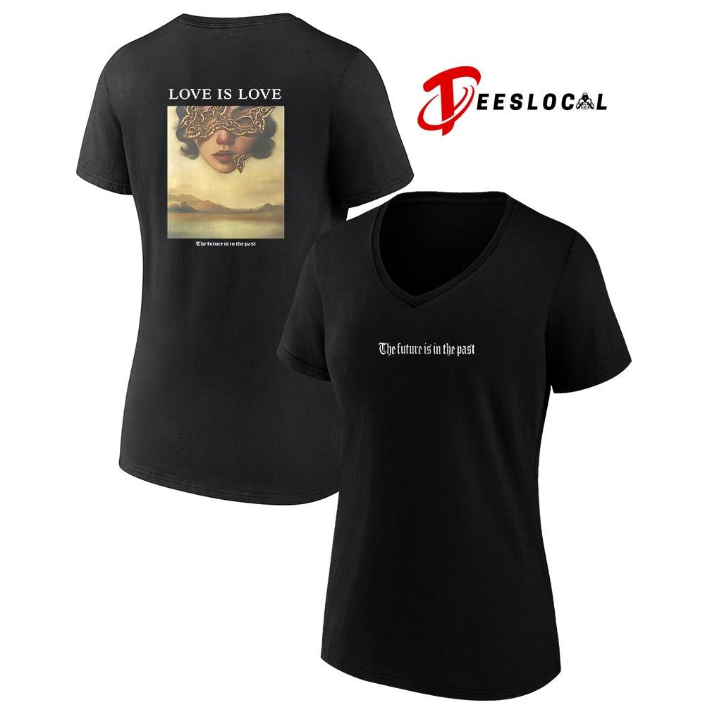Love is love the future is in the past graphic shirt Unisex