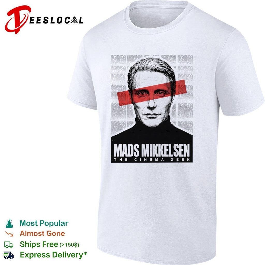 Mads Mikkelsen the Cinema Geek shirt Unisex
