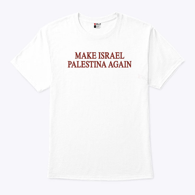 Make Israel Palestina Again T Shirt