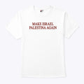 Make Israel Palestina Again T Shirt