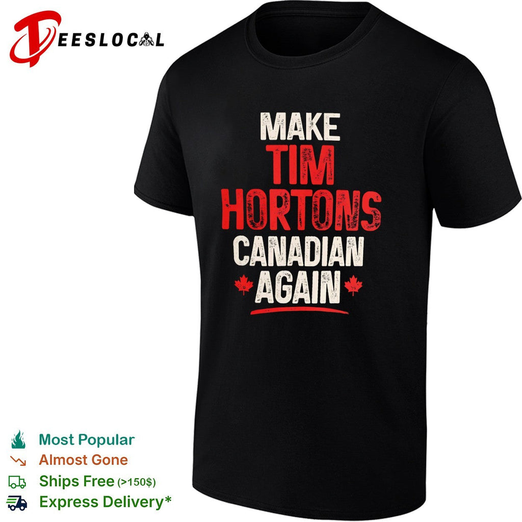 Make Tim Hortons Canadian Again Logo Text and Maple Leaf Canada Theme shirt Unisex