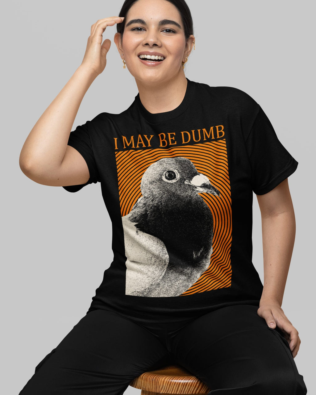 'May Be Dumb' Shirt Unisex