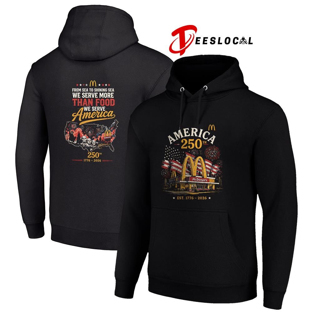 Mc Donals’s America 250th from sea to shining sea we serve more than food shirt Unisex