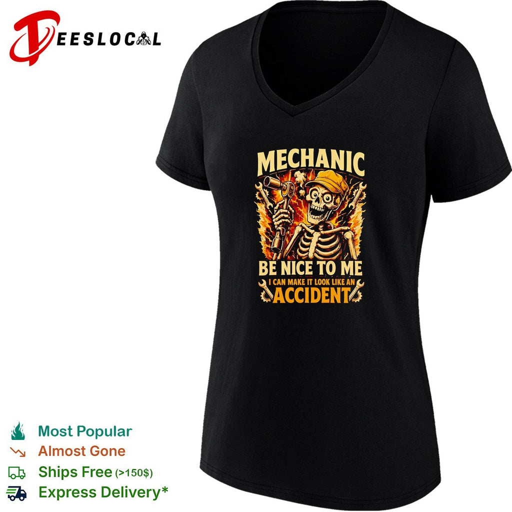 Mechanic Be Nice To Me I Can Make It Look Like An Accident shirt Unisex