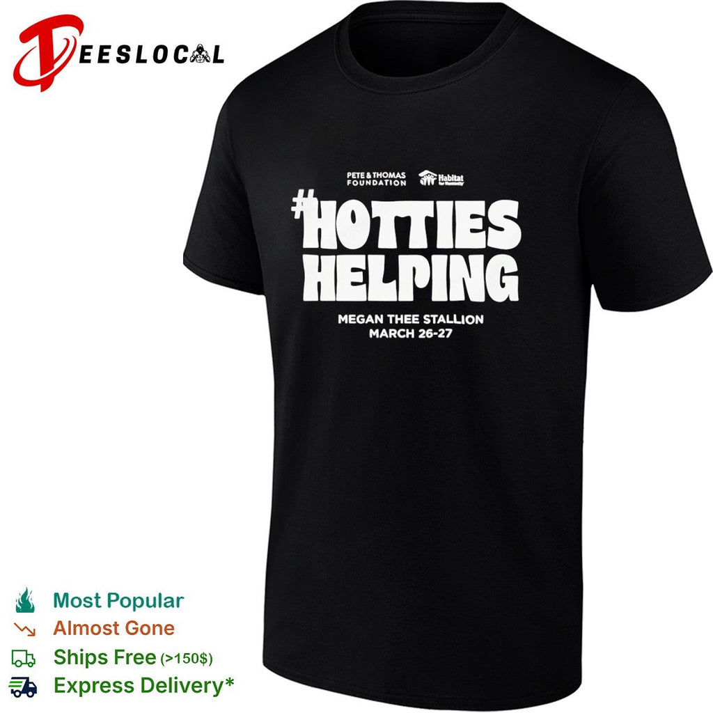 Megan Thee Stallion Hotties Helping Pete and Thomas Foundation Habitat shirt Unisex