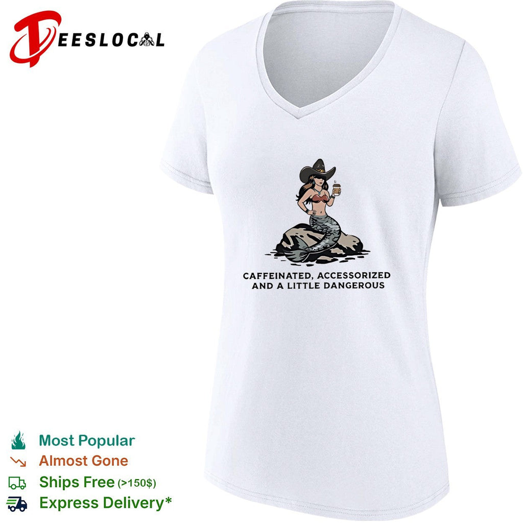 Mermaid cowgirl holding coffe caffeinated accessorized and a little dangerous shirt Unisex