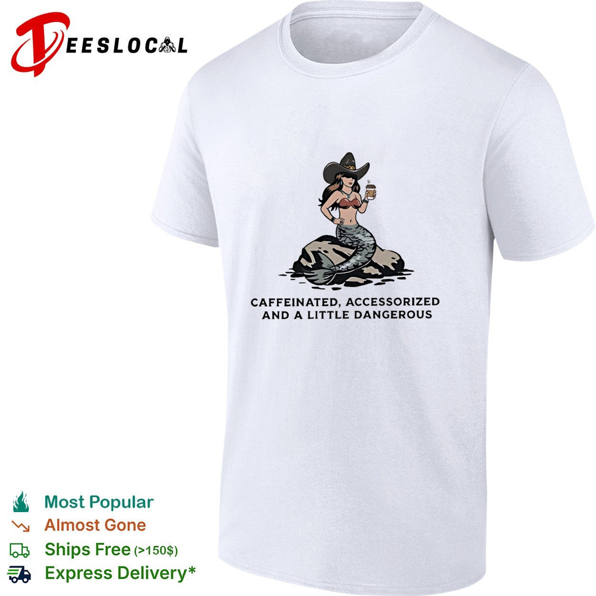 Mermaid cowgirl holding coffe caffeinated accessorized and a little dangerous shirt Unisex