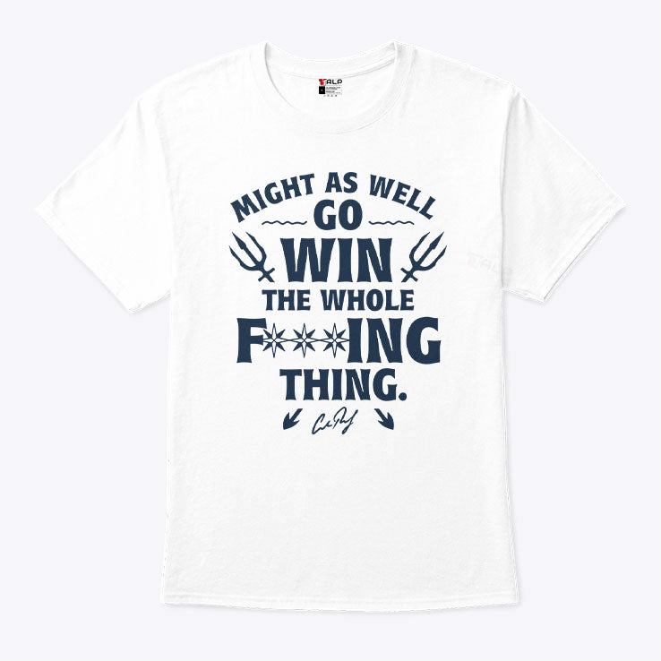 Might As Well Go Win Seattle T Shirt Unisex