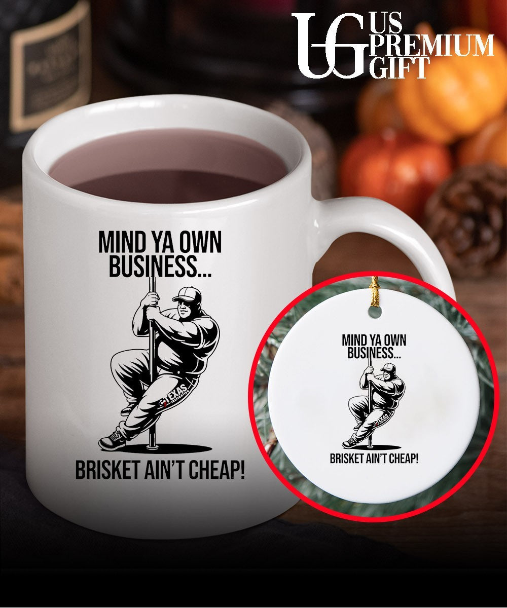 Mind ya own business brisket ain’t cheap shirt Unisex