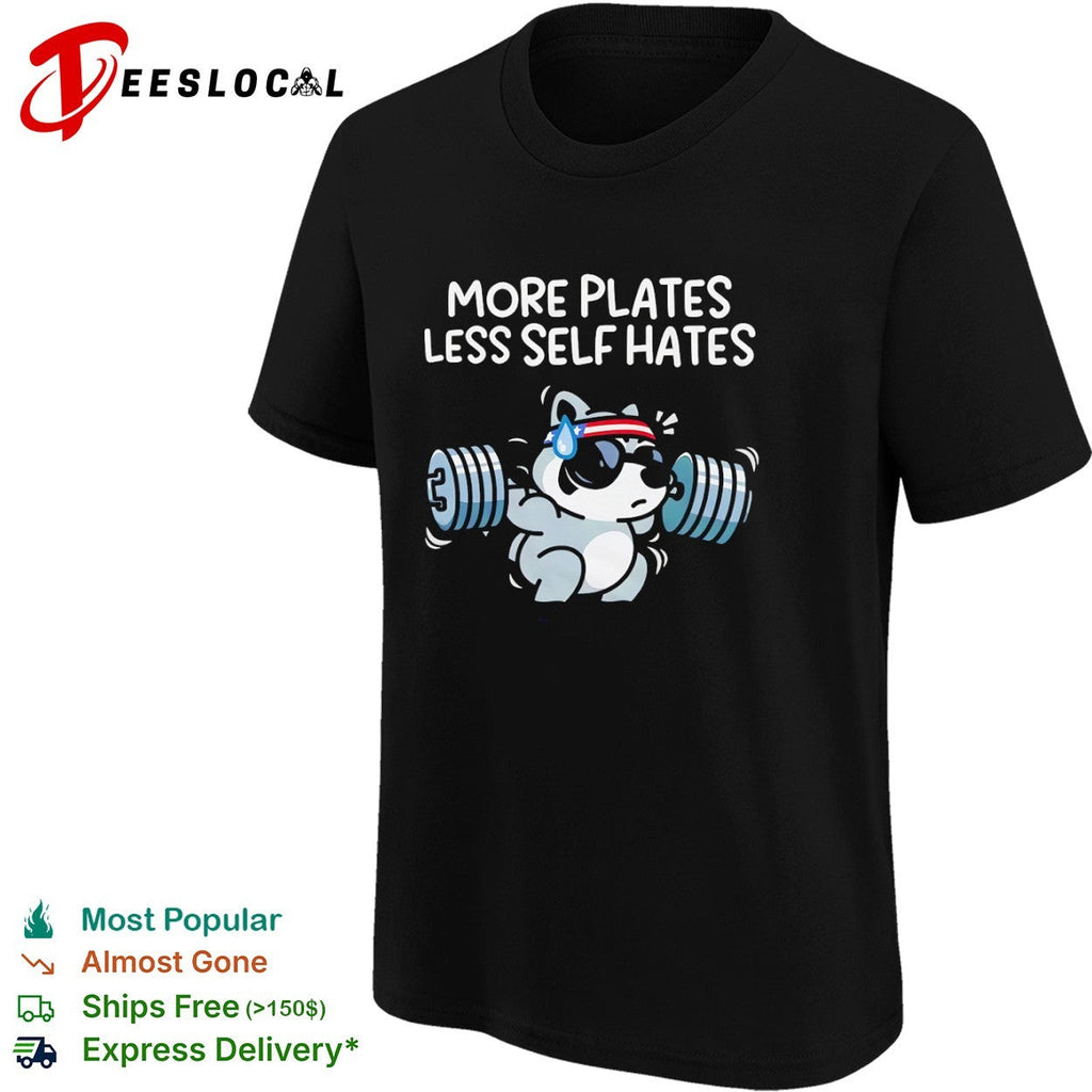 More Plates Less Self Hates Raccoon Lifting Workout Bodybuilding Gym shirt Unisex