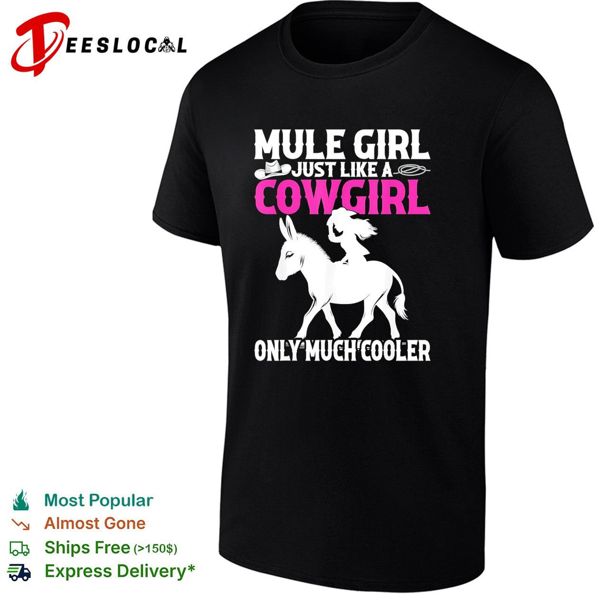 Mule girl just like a cowgirl only much cooler bold lettering graphic shirt Unisex