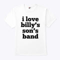 My Chemical Romance I Love Billy’s Son’s Band T Shirt Unisex