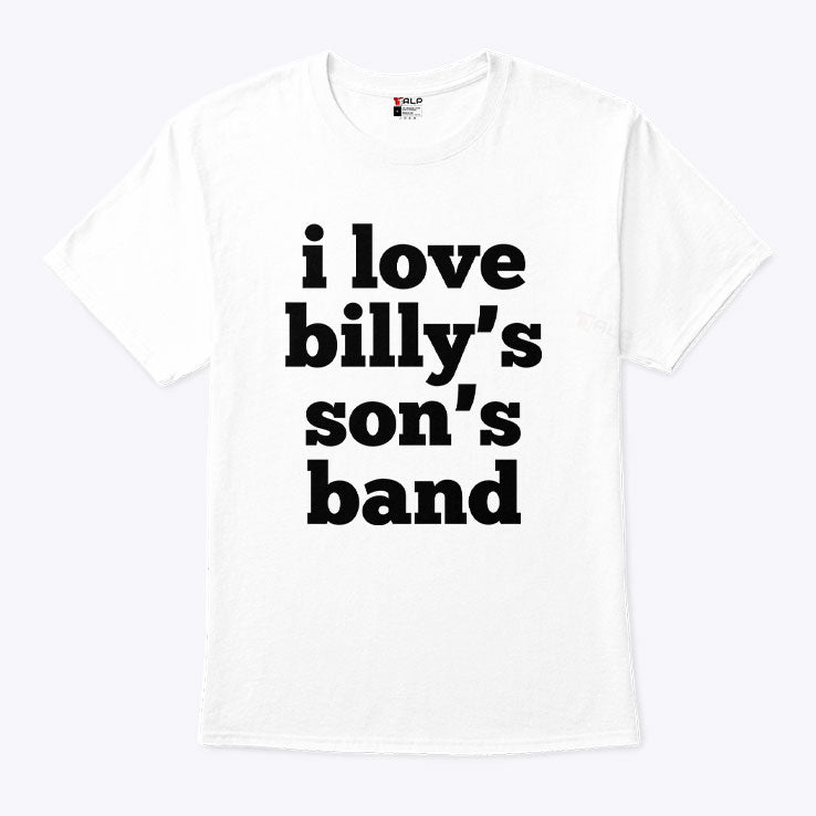 My Chemical Romance I Love Billy’s Son’s Band T Shirt Unisex