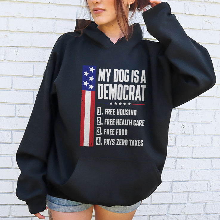My Dog Is A Democrat Free Housing Free Health Care T Shirt Unisex