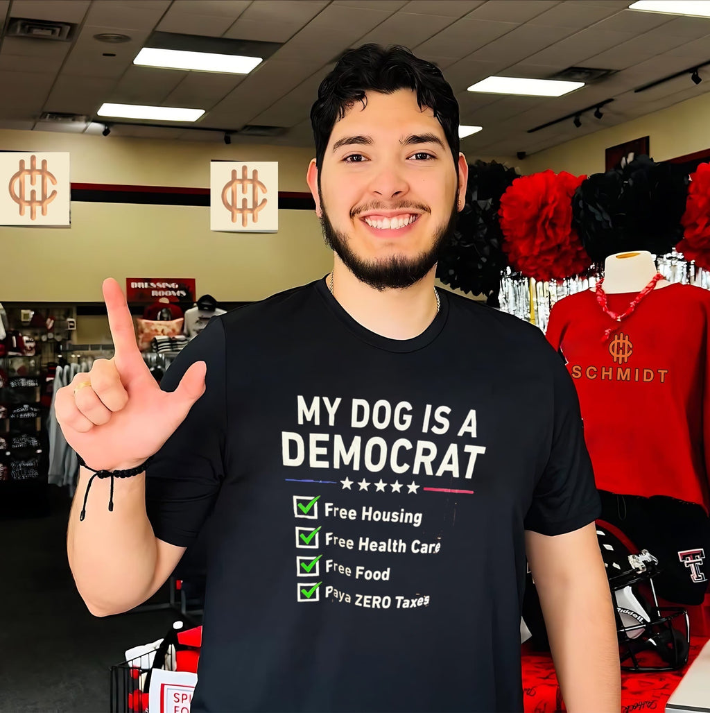 My Dog Is a Democrat Free Housing Health Care Food and Zero Taxes shirt Unisex