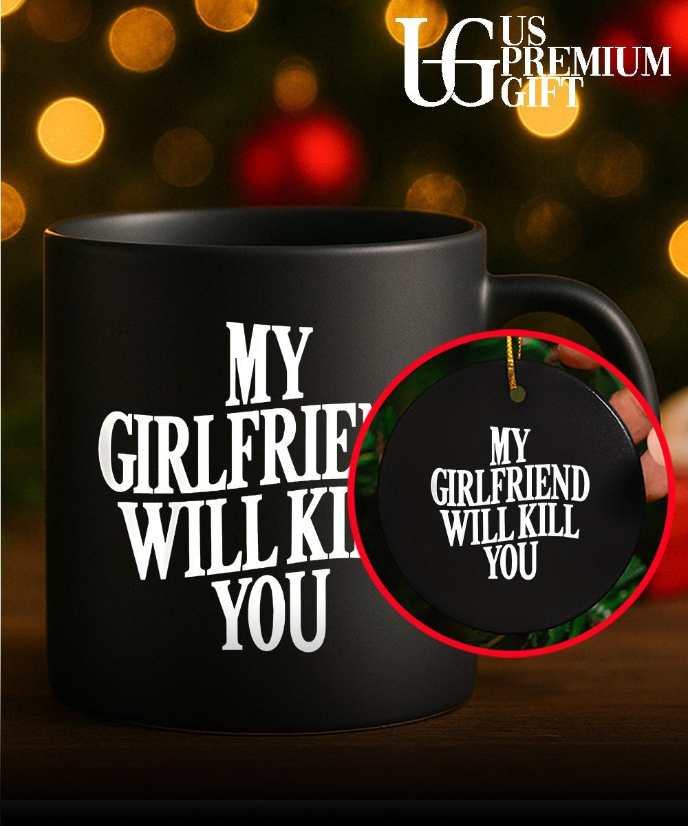 My Girlfriend Will Kill You shirt Unisex