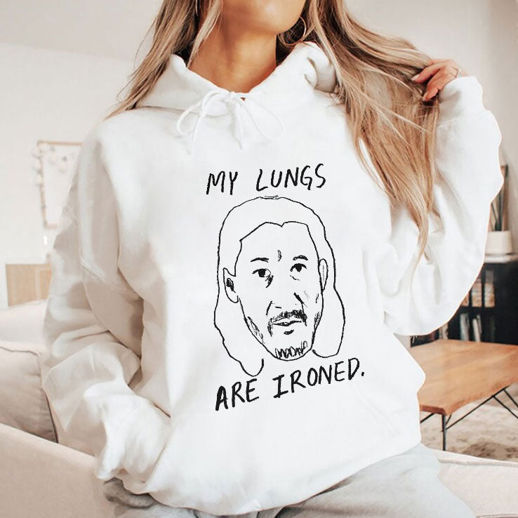 My Lungs Are Ironed T Shirt Unisex