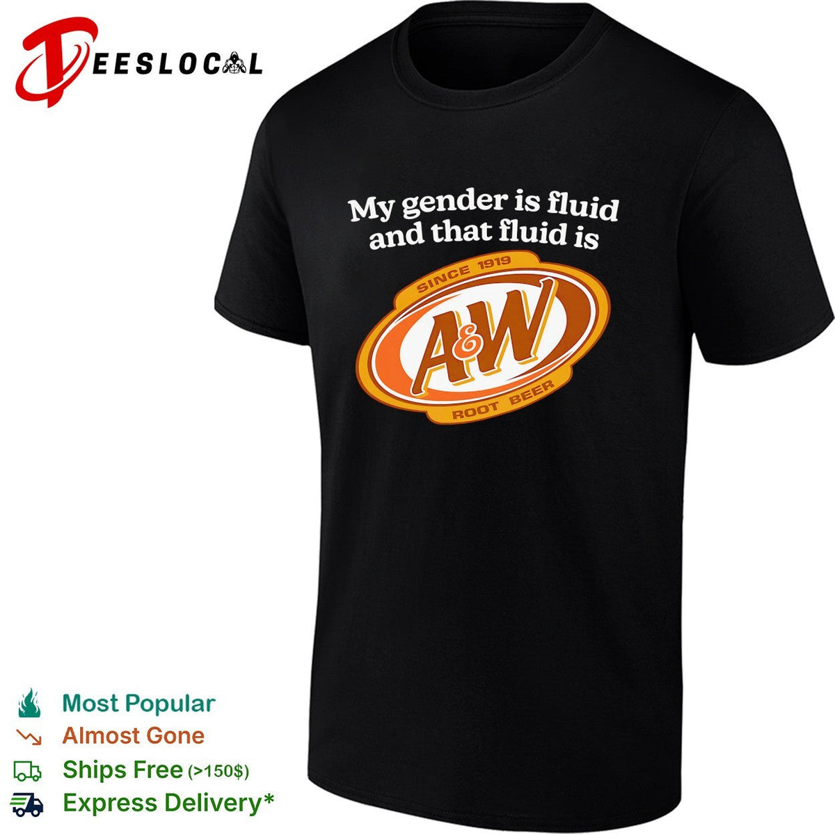 My gender is fluid and that fluid is A and W root beer shirt Unisex