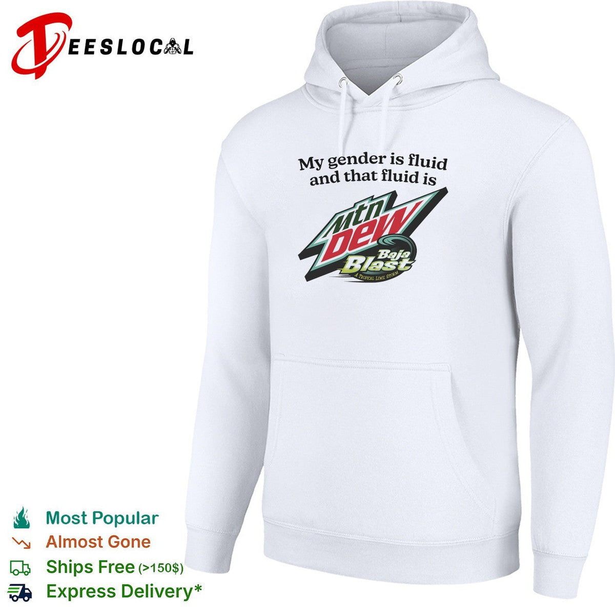 My gender is fluid and that fluid is Mountain Dew Baja Blast shirt Unisex