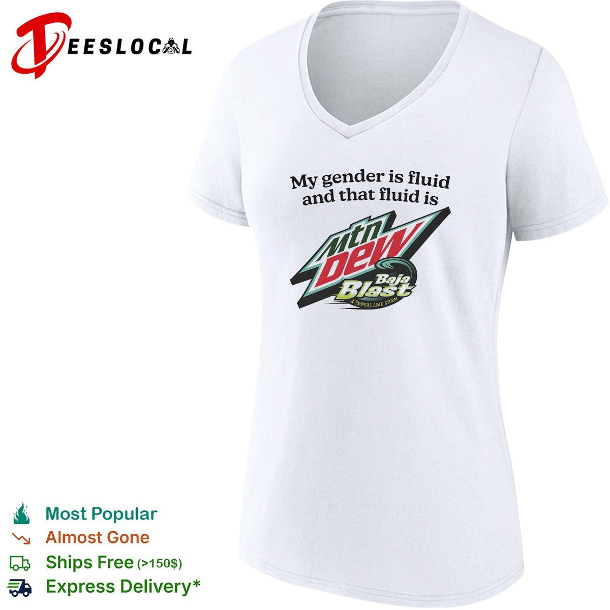 My gender is fluid and that fluid is Mountain Dew Baja Blast shirt Unisex