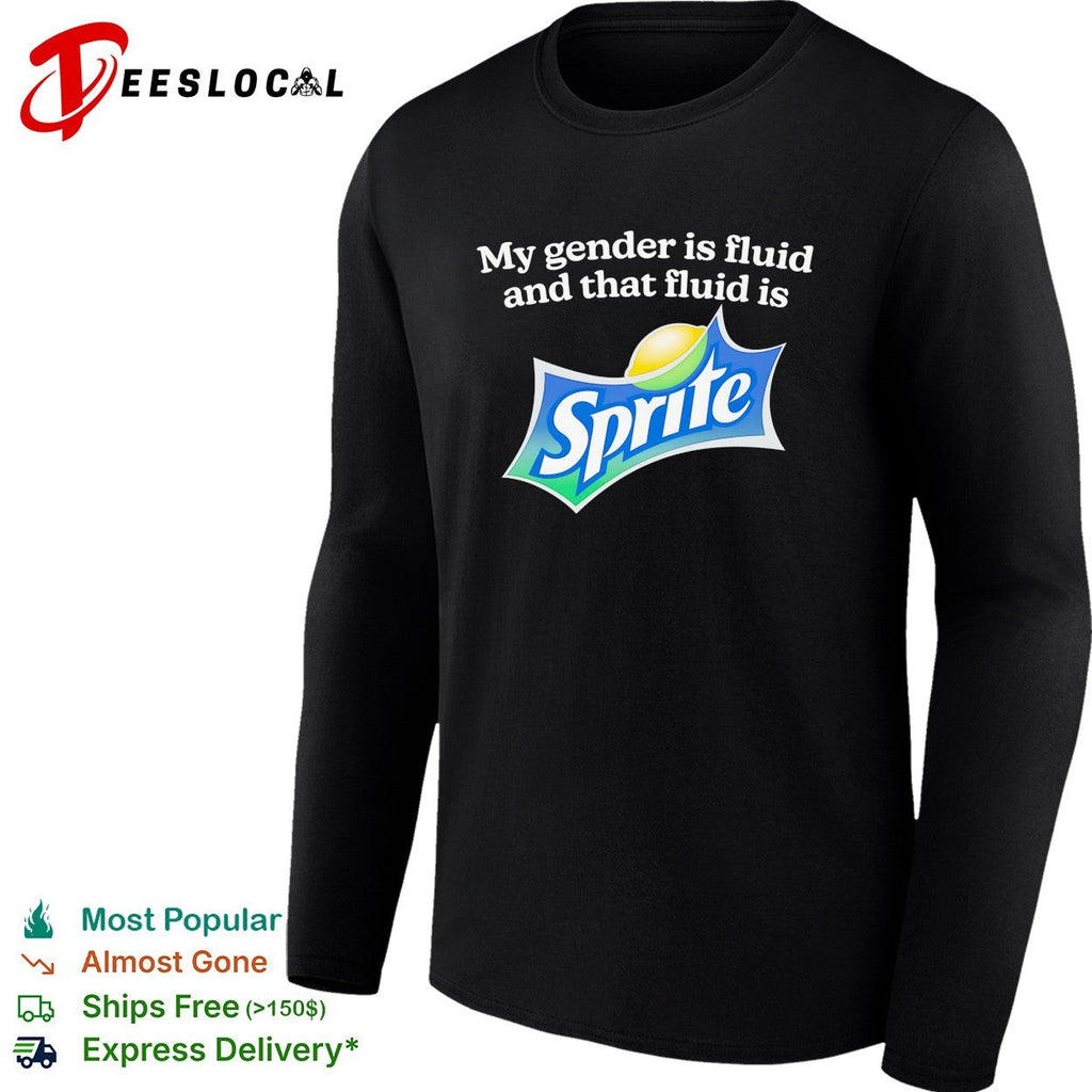 My gender is fluid and that fluid is Sprite shirt Unisex