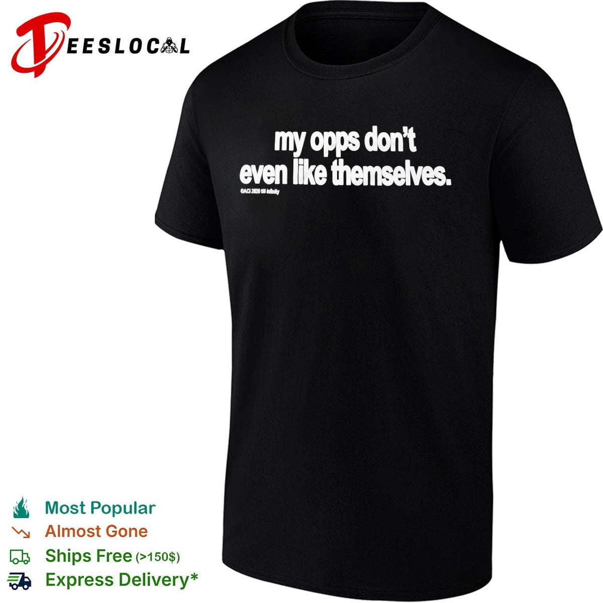 My opps don’t even like themselves ACI 2026 till shirt Unisex