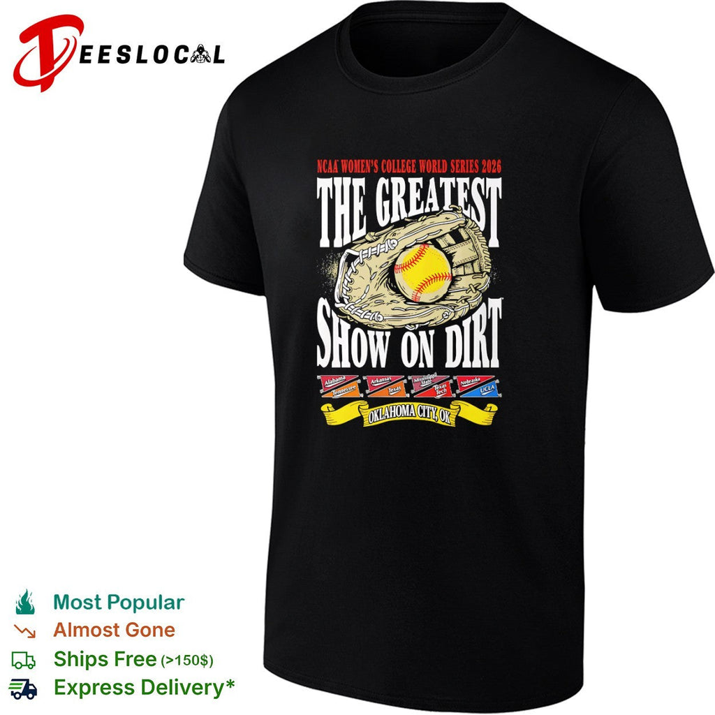 NCAA Womens College World Series 2026 The Greatest Show on Dirt Oklahoma City OK shirt Unisex