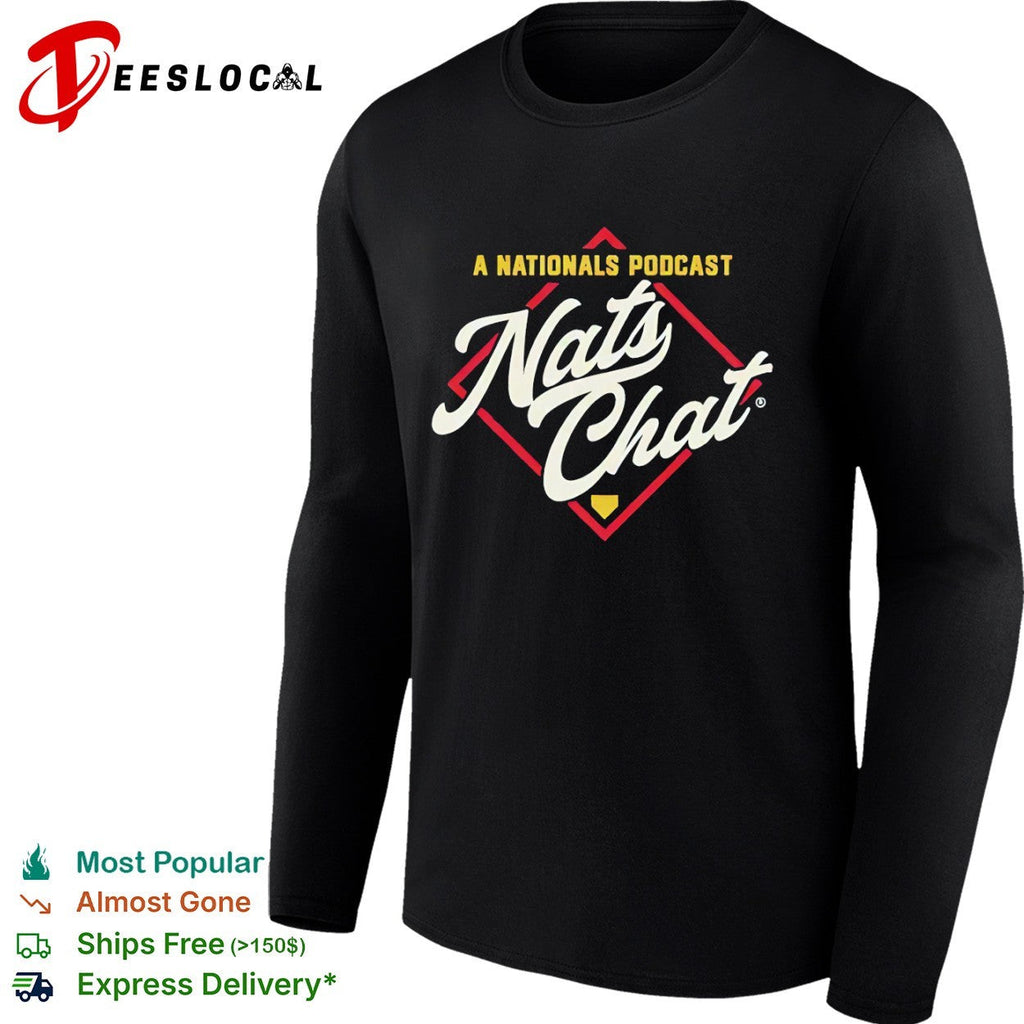 Nats Chat A Nationals Podcast Washington Nationals Major League Baseball shirt Unisex