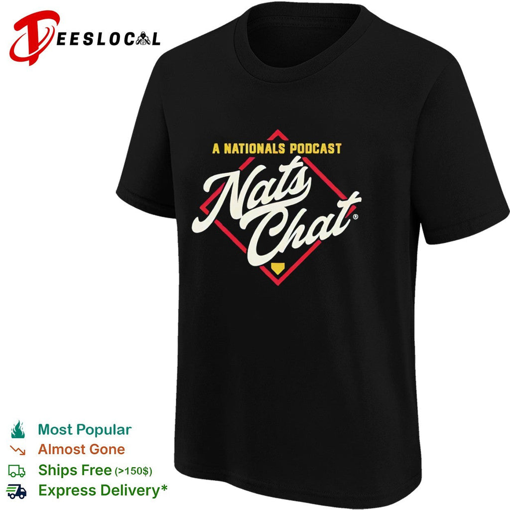 Nats Chat A Nationals Podcast Washington Nationals Major League Baseball shirt Unisex