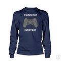 I Workout Everyday Long Sleeve