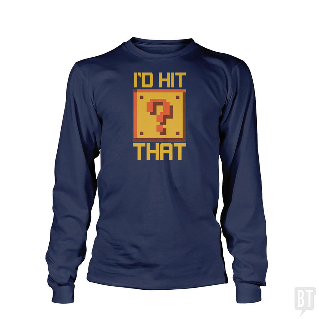 I'd Hit That #2 Long Sleeve
