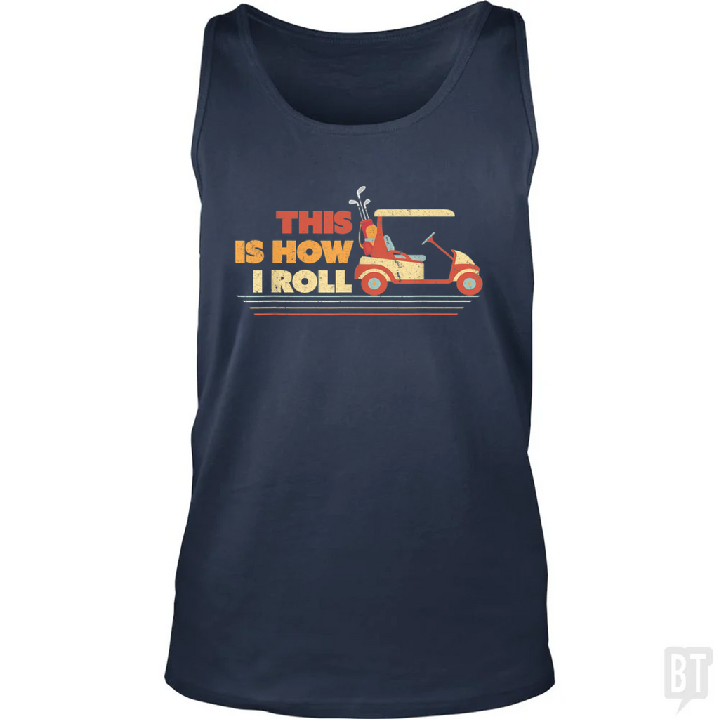 This is How I Roll Golf Tank Top