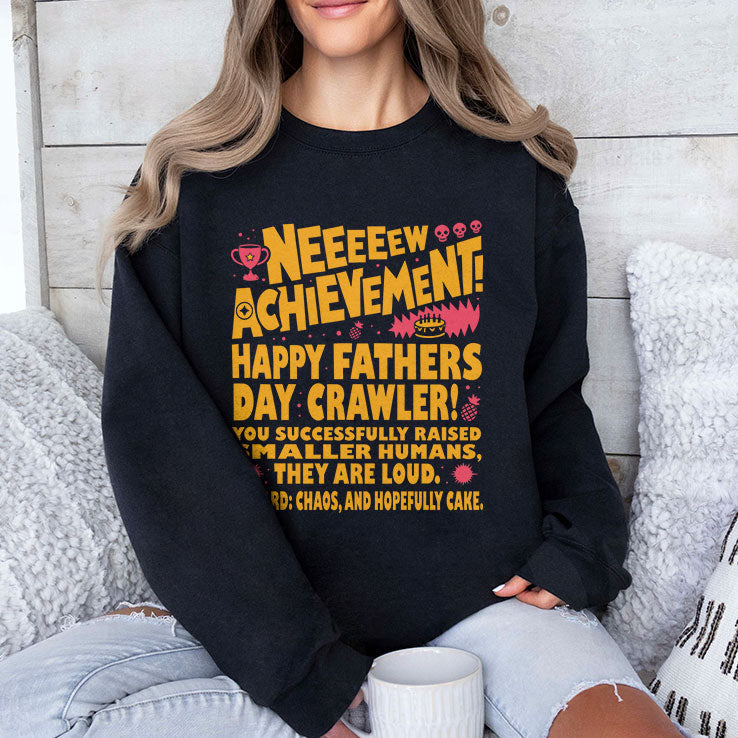 Neeeeew Achievement Happy Fathers Day Crawler T Shirt Unisex