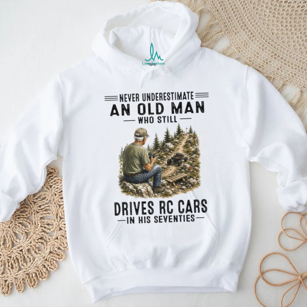 Never Underestimate An Old Man Driving RC Cars Shirt