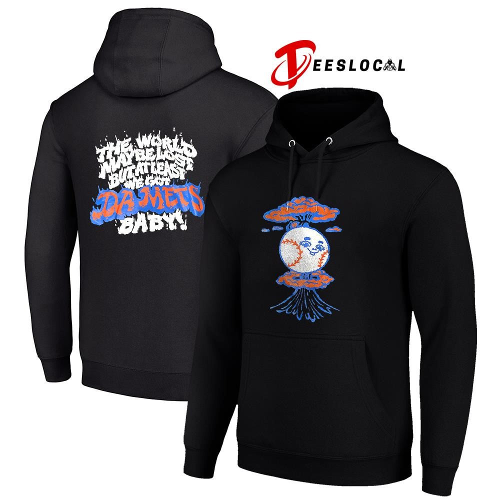 New York Mets the world maybe lose but at least we got da Mets baby mascot shirt Unisex