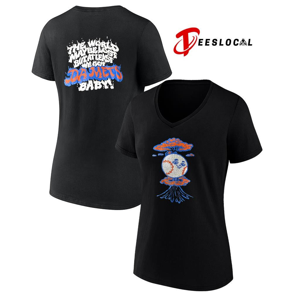 New York Mets the world maybe lose but at least we got da Mets baby mascot shirt Unisex
