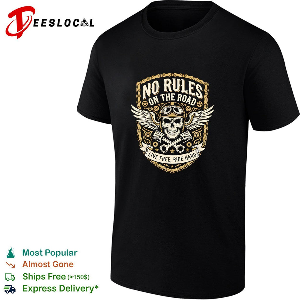 No rules on the road live free ride hard shirt Unisex