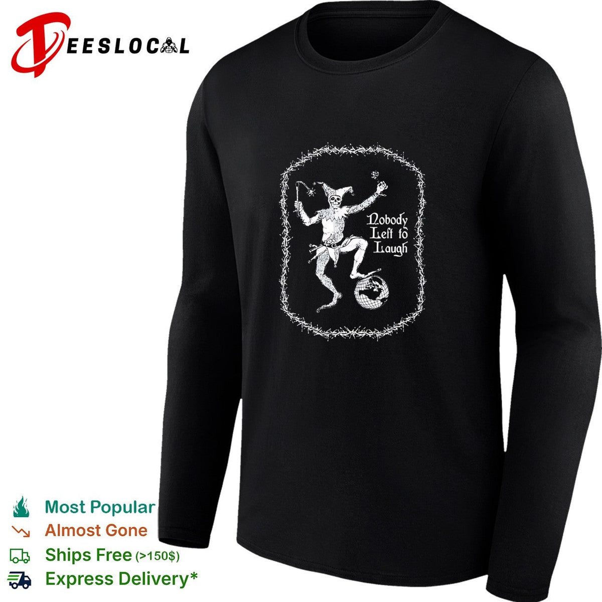 Nobody left to laugh skeleton jester gothic dark humor shirt Unisex